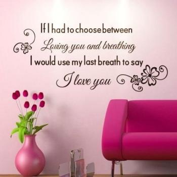 LLC MZYTM si tuviera que elegir entre amándote y respiración, Yo uso mi último aliento para decir Te quiero decir de pared de vinilo
