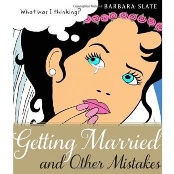 Getting Married and Other Mistakes