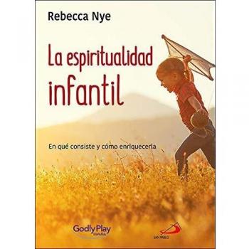 La espiritualidad infantil: En qué consiste y cómo enriquecerla: 1
