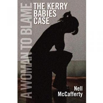 A Woman to Blame: The Kerry Babies Case