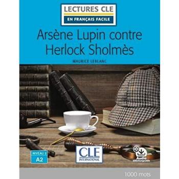 Arsène Lupin contre Herlock Sholmès. Lectures CLE «en français facile». Con Audio: Livello A2