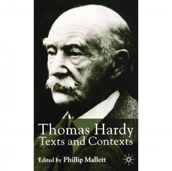 Thomas Hardy: Texts and Contexts
