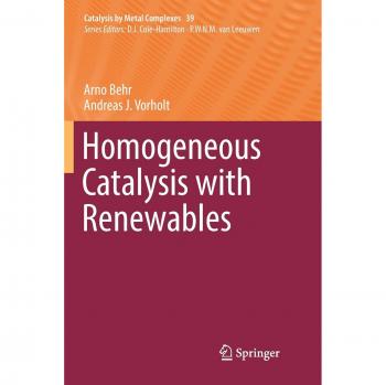 Homogeneous Catalysis with Renewables