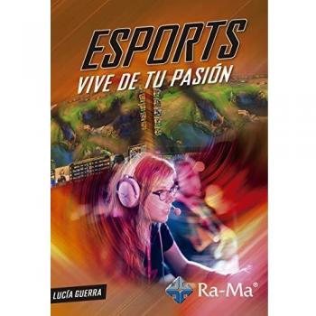 Esports, Vive de tu pasión