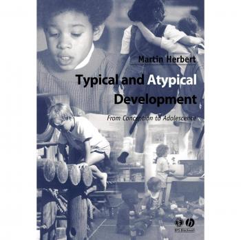 Desarrollo Típico y Atípico: Desde la Concepción hasta la Adolescencia - Edición en Rústica