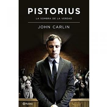 Pistorius: La sombra de la verdad - John Carlin