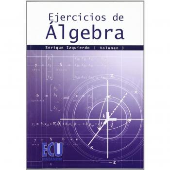 Ejercicios de Álgebra. Vol. III