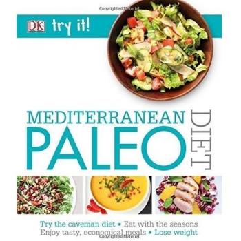 Mediterranean Paleo Diet: Paleo Recipes with a Healthy Twist