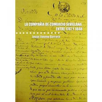 La compañía de comercio sevillana entre 1747 y 1848: 30