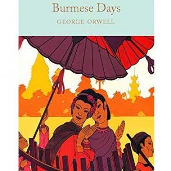 Burmese Days: George Orwell (Macmillan Collector's Library) - Libro de ficción, autor George Orwell, edición de colección, tapa dura, ilustraciones a color, papel de alta calidad
