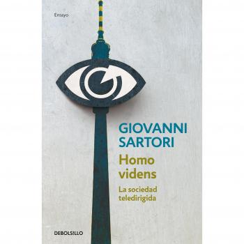 Homo videns: La sociedad teledirigida - SARTORI, GIOVANNI