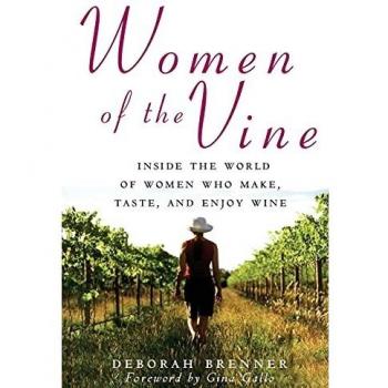 Women of the Vine: Inside the World of Women Who Make, Taste, and Enjoy Wine