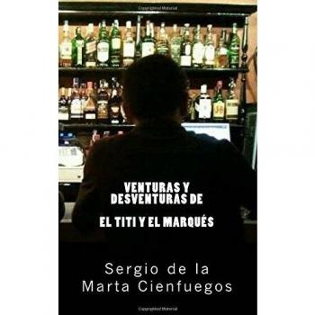 Venturas y desventuras de El Titi y el Marqués