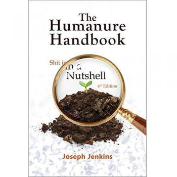 The Humanure Handbook, 4th Edition: Shit in a Nutshell