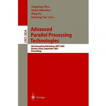 Advanced Parallel Processing Technologies: Proceedings of the 5th International Workshop, APPT 2003, Xiamen, China (Lecture Notes in Computer Science)