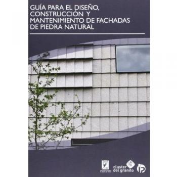 Guía para el diseño, construcción y mantenimiento de fachadas de piedra natural