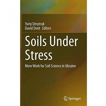 Soils Under Stress: More Work for Soil Science in Ukraine