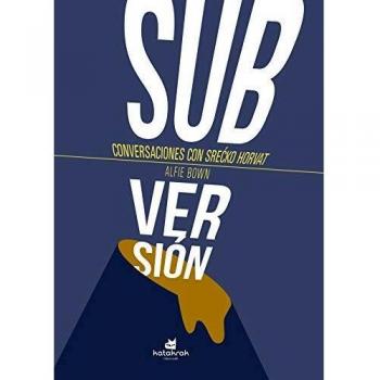 ¡Subversión!: Conversaciones con Srecko Horvat