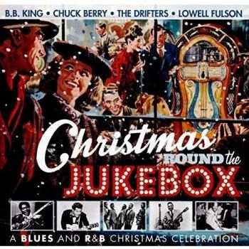 Christmas 'round the Jukebox - A Blues and R&B Christmas Celebration