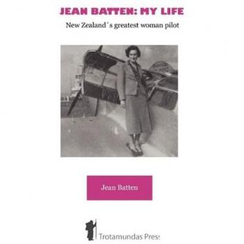 Biografía de Jean Batten: La Vida de la Mayor Piloto Mujer de Nueva Zelanda