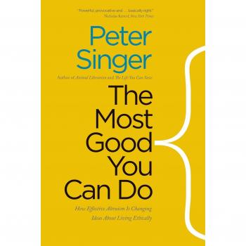 Most Good You Can Do How Effective Altruism is Changing Ideas About Living Ethically