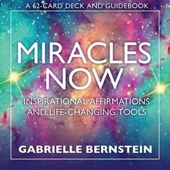 Miracles Now: Inspirational Affirmations and Life-Changing Tools