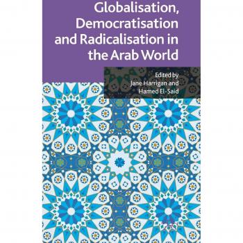 Globalisation, Democratisation and Radicalisation in the Arab World