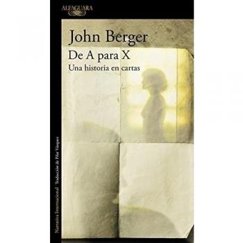 De A para X. Una historia en cartas - John Berger