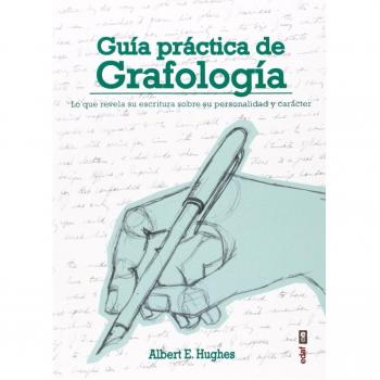 GUÍA PRÁCTICA DE LA GRAFOLOGÍA - Hughes Albert E.