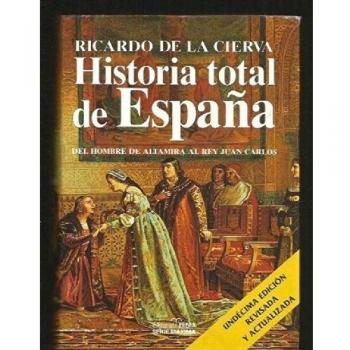 Historia total de españadel hombre de altamira al reyjuan Carlos