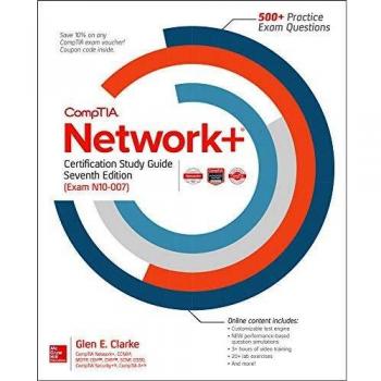 CompTIA Network+ Certification Study Guide, Seventh Edition