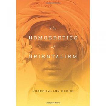 The Homoerotics of Orientalism
