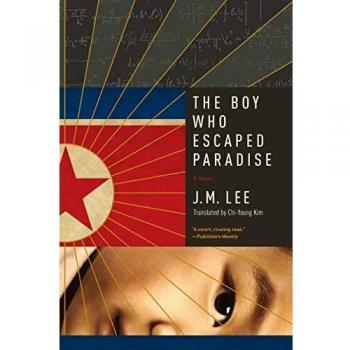 The Boy Who Escaped Paradise: A Novel