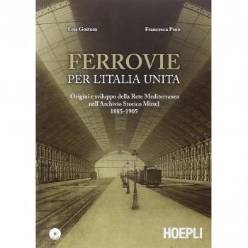 Red Ferroviaria de Italia Unificada: Origen y Desarrollo de la Red Mediterránea (1885-1905) con CD-ROM