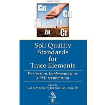 Soil Quality Standards for Trace Elements: Derivation, Implementation, and Interpretation
