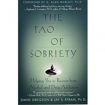 The Tao of Sobriety: Helping You to Recover from Alcohol and Drug Addiction