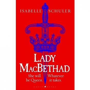 Lady MacBethad: Edición exclusiva de librería independiente - La electrizante historia de amor, ambición, venganza y asesinato detrás de una reina escocesa real (Tapa dura)