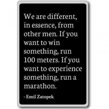 We are different, in essence, from other men. ... - Emil Zatopek - fridge magnet, Black - Calamità da frigo