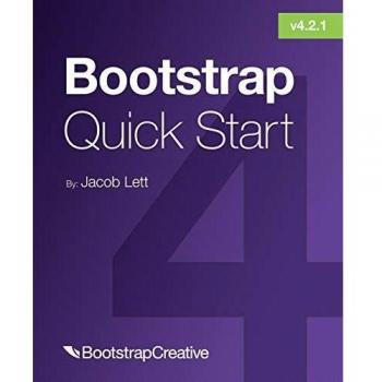 Bootstrap 4 Quick Start Paperback: A Beginner's Guide to Responsive Layouts