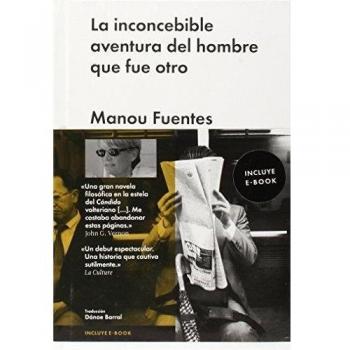 La Inconcebible Aventura Del Hombre Que Fue Otro