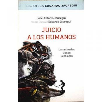 Juicio a los humanos: Os animais toman a palabra