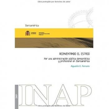 Reinventando el Estado: por una administración pública democrática y profesional en Iberoamérica