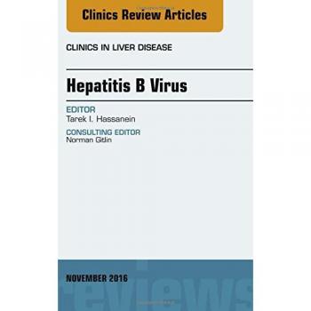 Hepatitis B Virus, An Issue of Clinics in Liver Disease, 1e: Volume 20-4
