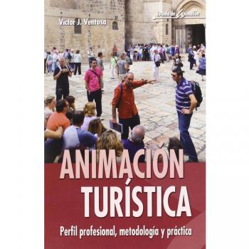 ANIMACIÓN TURÍSTICA: Perfil profesional, metodología y práctica: 49