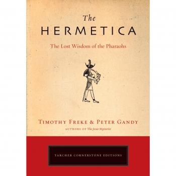 The Hermetica: The Lost Wisdom of the Pharaohs