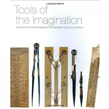 Tools of the Imagination: Drawing Tools and Technologies from the Eighteenth Century to the Present