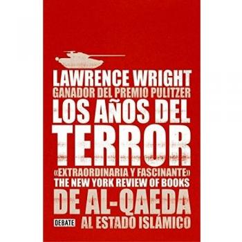 Los años del terror: De Al-Qaeda al Estado Islámico - Lawrence Wright