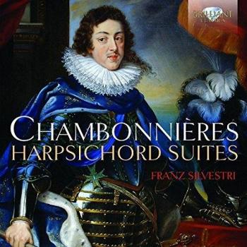 CHAMBONNIERES: Harpsichord Music - Franz Silvestri