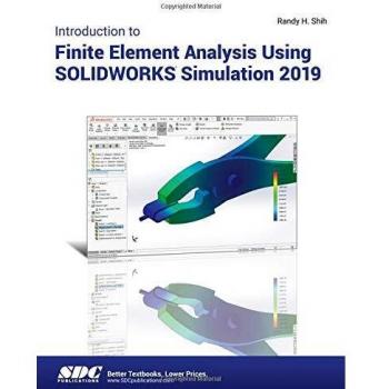 Introduction to Finite Element Analysis Using SOLIDWORKS Simulation 2019
