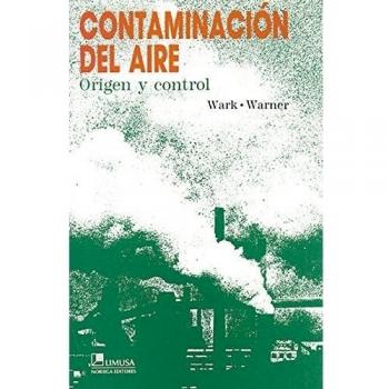 Contaminación del aire / Air Pollution: Origen y control / Its Origin and Control